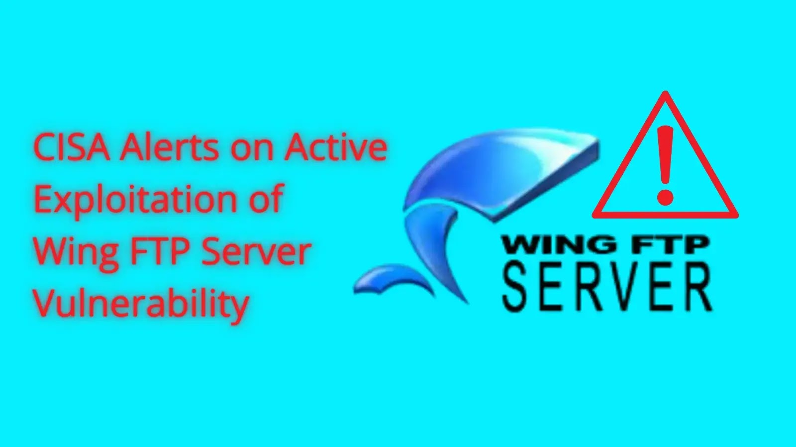 CISA предупредило федеральные ведомства США о продолжающихся атаках на Wing FTP Server